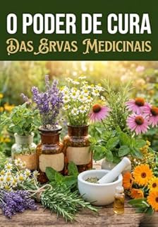 Livro O Poder de Cura das Ervas Medicinais