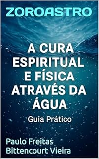 Livro A CURA ESPIRITUAL E FÍSICA ATRAVÉS DA ÁGUA