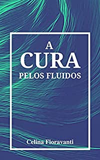 Livro A Cura pelos Fluídos