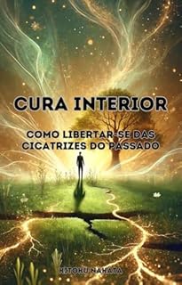 Livro Cura Interior: Como Libertar-se das Cicatrizes do Passado