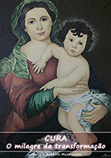 Livro CURA: O Milagre da Transformação