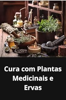 Livro CURA COM PLANTAS MEDICINAIS E ERVAS