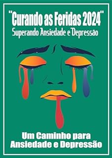 Livro Curando Cicatrizes 2024: Ansiedade e Depressão