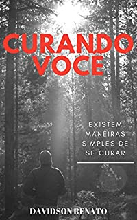 Livro Curando Você: Descubra As 7 Chaves Para Viver Uma Vida Mais Satisfatória, Saudável E Rica