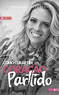 Como Curar um Coração Partido