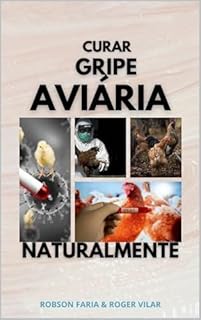 Livro Curar Gripe Aviária Naturalmente