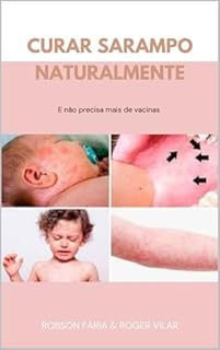 Livro Curar Sarampo Naturalmente Sem Nunca Precisar De Vacinas