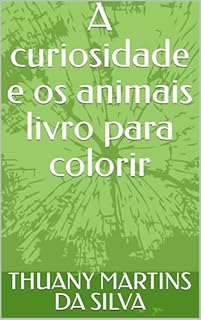 A curiosidade e os animais livro para colorir