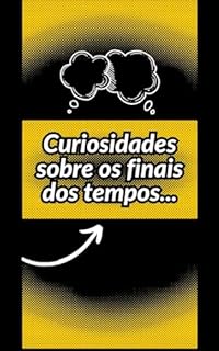 Livro Curiosidades sobre os finais dos tempos...