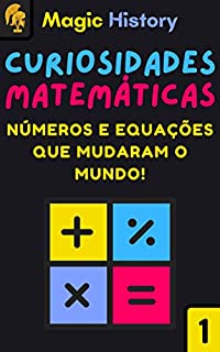 Livro Curiosidades Matemáticas: Descubra Como Os Números E Equações Mudaram E Revolucionaram O Mundo!