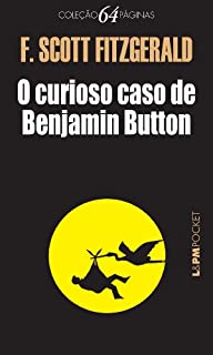 Livro O curioso caso de Benjamin Button: seguido de Berenice corta o cabelo (Coleção 96 Páginas)