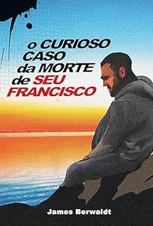 Livro O Curioso Caso da Morte de Seu Francisco