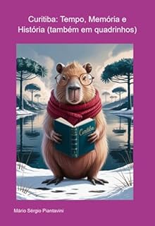 Livro Curitiba: Tempo, Memória E História (também Em Quadrinhos)