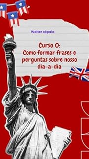 Livro Curso 0: Como formar frases e perguntas sobre nosso dia-a-dia