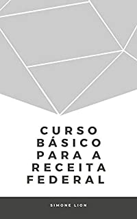 Livro CURSO BÁSICO PARA A RECEITA FEDERAL