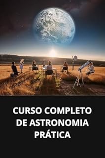 Livro CURSO COMPLETO DE ASTRONOMIA PRÁTICA