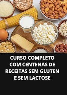 Livro CURSO COMPLETO COM CENTENAS DE RECEITAS SEM GLUTEN E SEM LACTOSE
