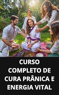Livro CURSO COMPLETO DE CURA PRÂNICA E ENERGIA VITAL