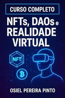 Livro Curso Completo: NFTs, DAOs e Realidade Virtual