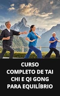 Livro CURSO COMPLETO DE TAI CHI E QI GONG PARA EQUILÍBRIO