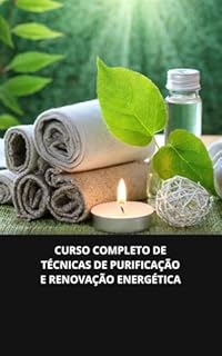 Livro CURSO COMPLETO DE TÉCNICAS DE PURIFICAÇÃO E RENOVAÇÃO ENERGÉTICA
