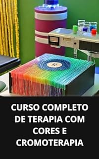 Livro CURSO COMPLETO DE TERAPIA COM CORES E CROMOTERAPIA