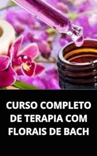 Livro CURSO COMPLETO DE TERAPIA COM FLORAIS DE BACH