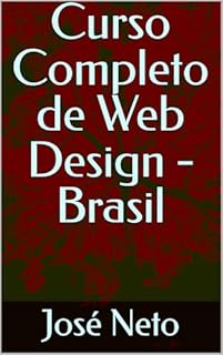 Livro Curso Completo de Web Design - Brasil (Tecnologia da Informação Livro 2)