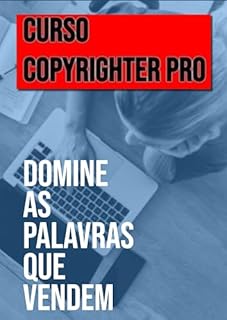 Livro Curso Copywriter PRO: Estratégias Baseadas em Evidências para Escrita Persuasiva e Conversão Eficiente