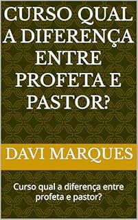 Livro Curso qual a diferença entre profeta e pastor?: Curso qual a diferença entre profeta e pastor?