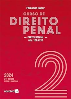 Livro Curso De Direito Penal - Vol. 2 - Parte Especial Arts. 121 a 212 - 24 edição 2024
