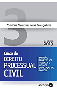Livro Curso de Direito Processual Civil 3 -  Execução, Processos nos Tribunais e Meios de Impugnação das Decisões