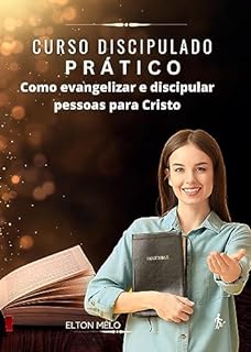Livro Curso Discipulado Prático: Como evangelizar e discipular uma pessoa para Cristo