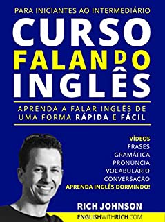 Livro Curso Falando Inglês para Iniciantes ao Intermediário: Aprenda a Falar Inglês  de uma forma Rápida e  Fácil (Aprenda Inglês Dormindo)