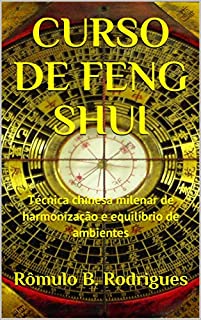 CURSO DE FENG SHUI: Técnica chinesa milenar de harmonização e equilíbrio de ambientes