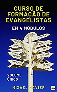 Livro CURSO DE FORMAÇÃO DE EVANGELISTAS EM QUATRO MÓDULOS: VOLUME ÚNICO