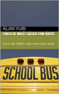 Livro Curso de inglês Básico com vídeos: Curso de inglês com exercícios orais