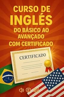 Curso de Inglês Completo Básico ao Avançado: Obtenha certificação e proficiência em inglês com este manual completo
