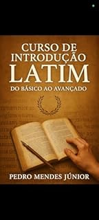 Livro Curso de Introdução ao Latim: Do Básico ao Avançado