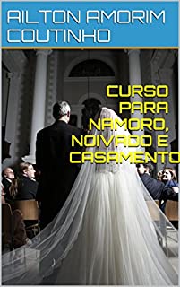 Livro CURSO PARA NAMORO, NOIVADO E CASAMENTO.