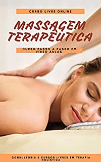 Livro CURSO ONLINE DE MASSAGEM TERAPÊUTICA: CURSO PASSO A PASSO EM VÍDEO AULAS