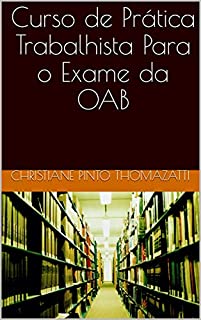 Livro Curso de Prática Trabalhista Para o Exame da OAB