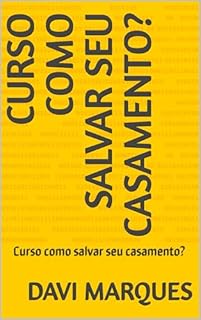 Livro Curso como salvar seu casamento?: Curso como salvar seu casamento?