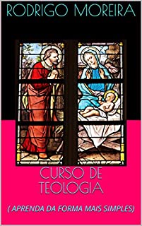 Livro CURSO DE TEOLOGIA: ( APRENDA DA FORMA MAIS SIMPLES)