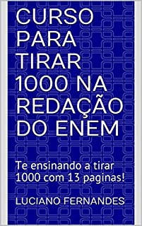 Curso para tirar 1000 na redação do ENEM: Te ensinando a tirar 1000 com 13 paginas!