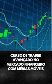 Livro CURSO DE TRADER AVANÇADO NO MERCADO FINANCEIRO COM MÉDIAS MÓVEIS