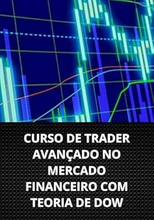 Livro CURSO DE TRADER AVANÇADO NO MERCADO FINANCEIRO COM TEORIA DE DOW
