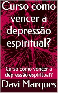 Livro Curso como vencer a depressão espiritual?: Curso como vencer a depressão espiritual?