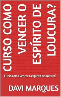 Livro Curso como vencer o espírito de loucura?: Curso como vencer o espírito de loucura?