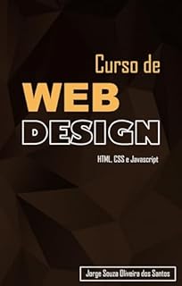 Livro Curso de Web Design: HTML, CSS e Javascript (Curso Completo de Desenvolvimento Web Livro 1)